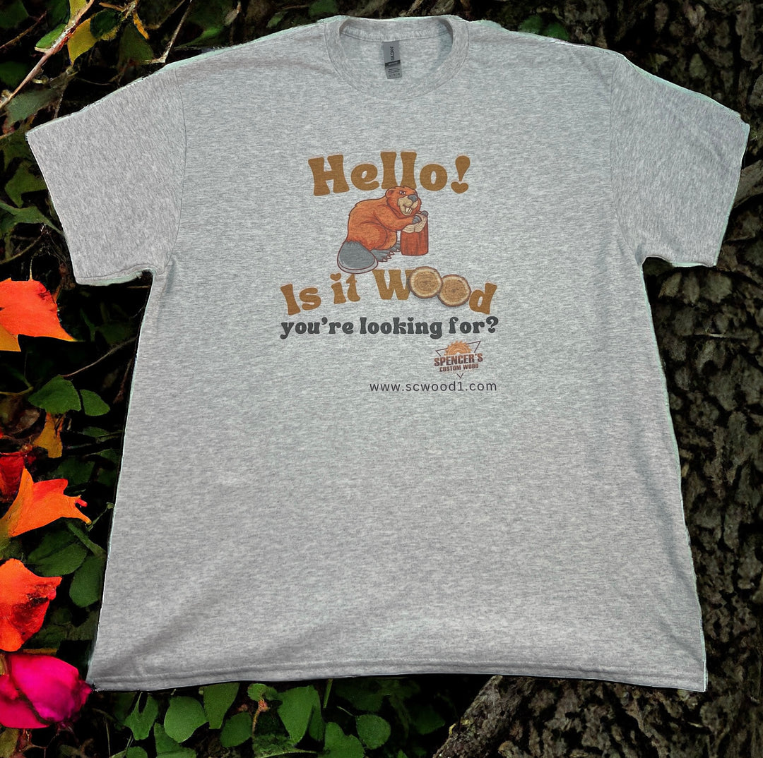 T-Shirt Short Sleeve “Hello! Is it Wood You’re Looking For?”